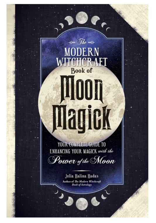 The Modern Witchcraft Book of Moon Magick