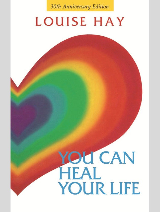 You Can Heal Your Life 30th Anniversary Edition